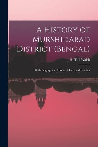 A History of Murshidabad District (Bengal)