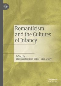 Cover image for Romanticism and the Cultures of Infancy