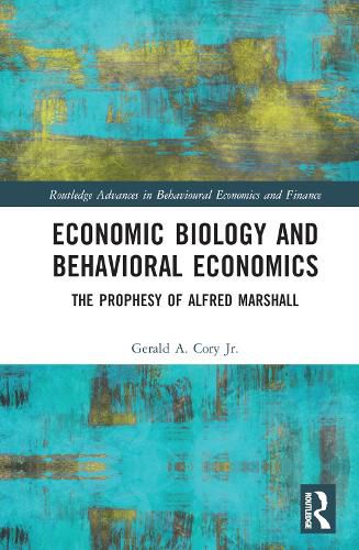 Cover image for Economic Biology and Behavioral Economics: The Prophesy of Alfred Marshall