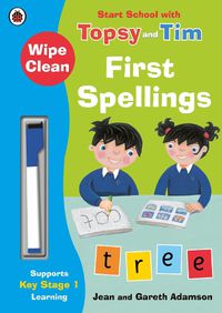 Cover image for Wipe-Clean First Spellings: Start School with Topsy and Tim