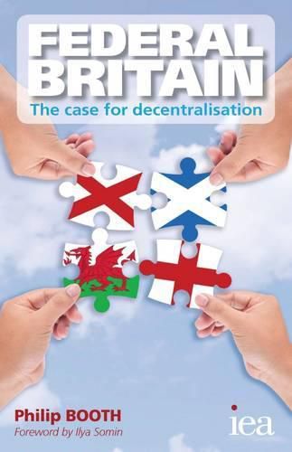 Cover image for Federal Britain: The Case for Decentralisation