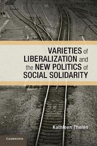 Cover image for Varieties of Liberalization and the New Politics of Social Solidarity