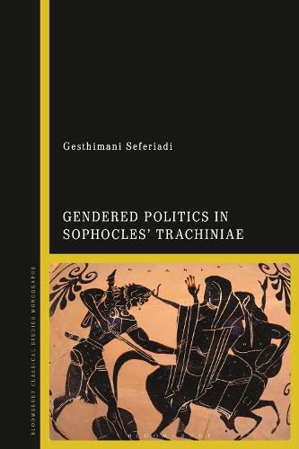 Cover image for Gendered Politics in Sophocles' Trachiniae