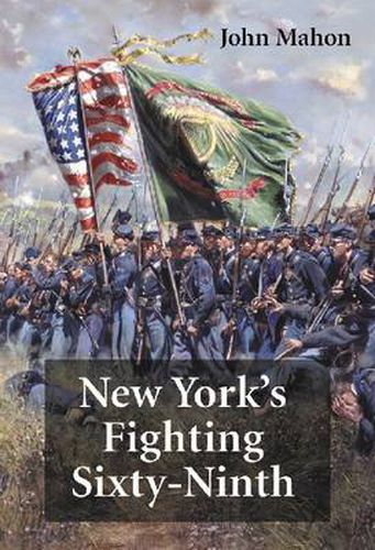 Cover image for New York's Fighting Sixty-Ninth: A Regimental History of Service in the Civil War's Irish Brigade and the Great War's Rainbow Division