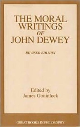 The Moral Writings of John Dewey