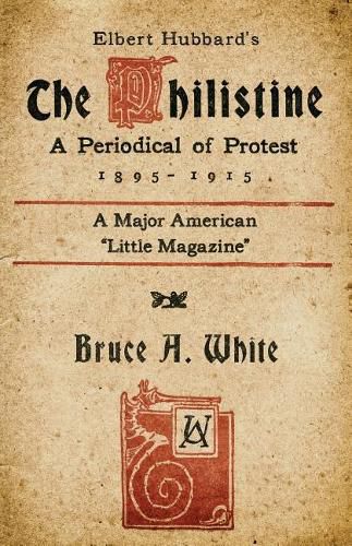 Cover image for Elbert Hubbard's the Philistine: A Periodical of Protest (1895 - 1915)