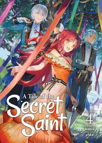 Cover image for A Tale of the Secret Saint (Light Novel) Vol. 4