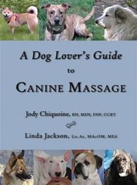 Cover image for A Dog Lover's Guide to Canine Massage