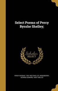 Cover image for Select Poems of Percy Bysshe Shelley;