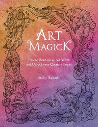 Cover image for Art Magick: How to become an art witch and unlock your creative power