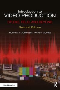 Cover image for Introduction to Video Production: Studio, Field, and Beyond