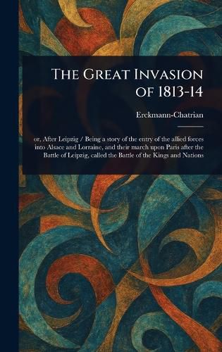 Cover image for The Great Invasion of 1813-14