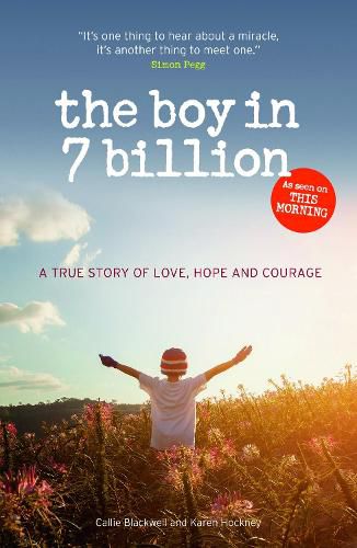 Cover image for The Boy in 7 Billion: A true story of love, courage and hope