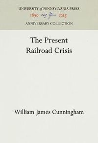 Cover image for The Present Railroad Crisis