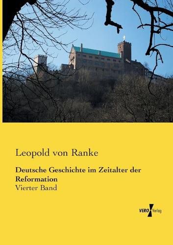 Cover image for Deutsche Geschichte im Zeitalter der Reformation: Vierter Band