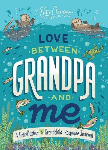 Cover image for Love Between Grandpa and Me: A Grandfather and Grandchild Keepsake Journal