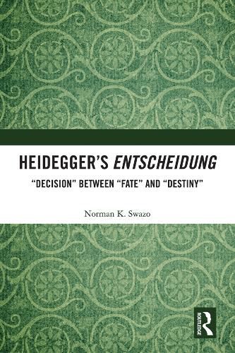 Cover image for Heidegger's Entscheidung: Decision  Between  Fate  and  Destiny