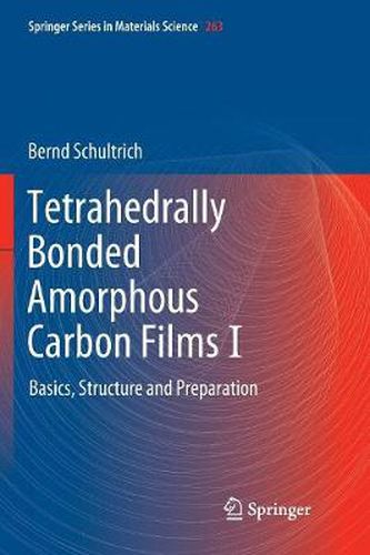 Cover image for Tetrahedrally Bonded Amorphous Carbon Films I: Basics, Structure and Preparation