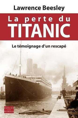 Cover image for La perte du Titanic: Le temoignage d'un rescape