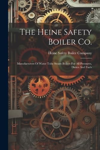Cover image for The Heine Safety Boiler Co.