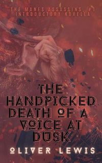 Cover image for The Handpicked Death of a Voice at Dusk