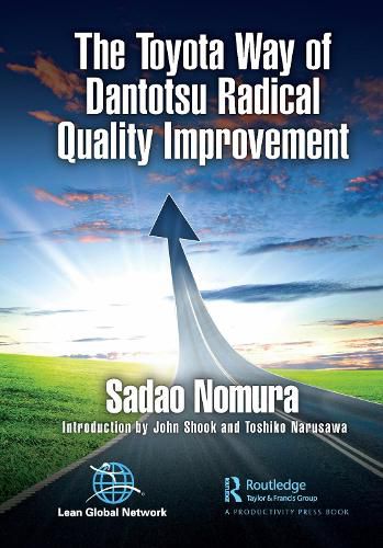 Cover image for The Toyota Way of Dantotsu Radical Quality Improvement