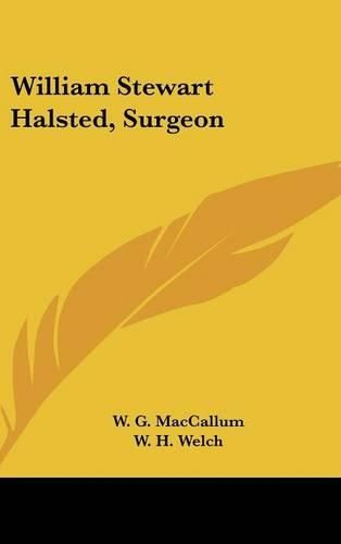 William Stewart Halsted, Surgeon