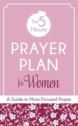 Cover image for The 5-Minute Prayer Plan for Women: A Guide to More Focused Prayer