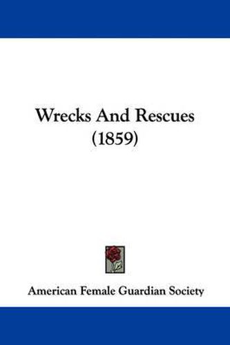 Cover image for Wrecks and Rescues (1859)