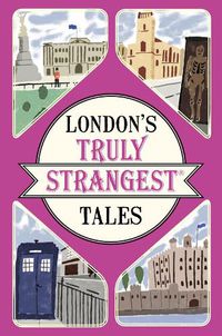 Cover image for London's Truly Strangest Tales