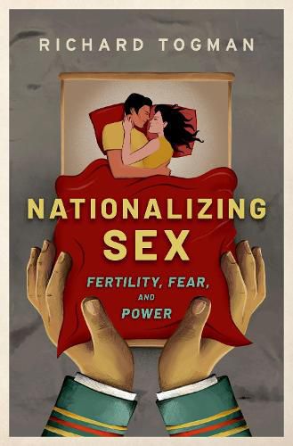 Cover image for Nationalizing Sex: Fertility, Fear, and Power