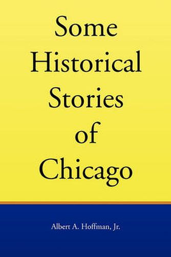 Cover image for Some Historical Stories of Chicago