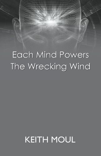 Cover image for Each Mind Powers The Wrecking Wind