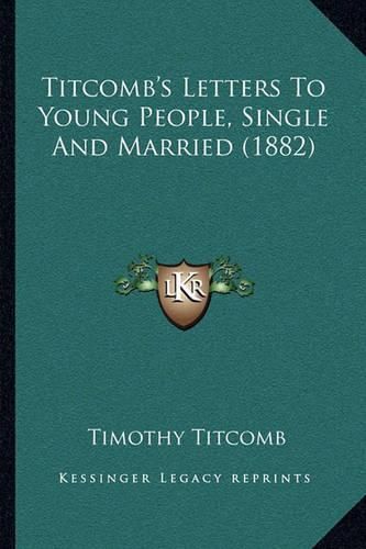 Titcomb's Letters to Young People, Single and Married (1882)