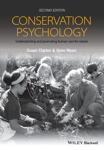 Conservation Psychology - Understanding and Promoting Human Care For Nature, 2e