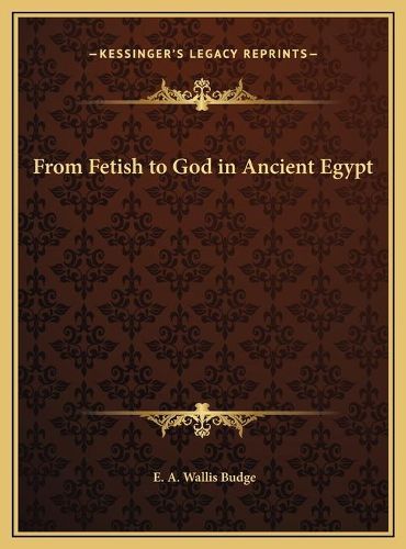 Cover image for From Fetish to God in Ancient Egypt