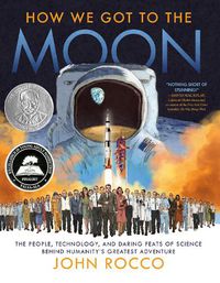 Cover image for How We Got to the Moon: The People, Technology, and Daring Feats of Science Behind Humanity's Greatest Adventure