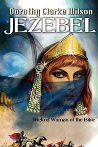 Cover image for Jezebel, Wicked Woman of the Bible