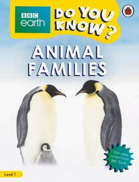 Cover image for Do You Know? Level 1 - BBC Earth Animal Families