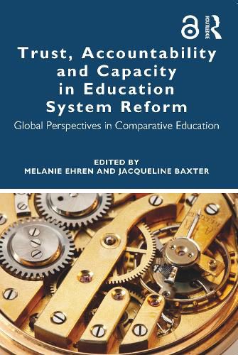 Cover image for Trust, Accountability and Capacity in Education System Reform: Global Perspectives in Comparative Education