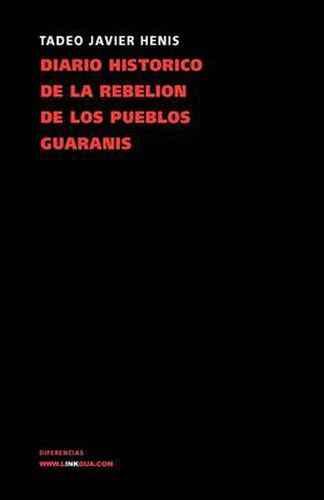 Cover image for Diario Historico de la Rebelion Y Guerra de Los Pueblos Guaranis