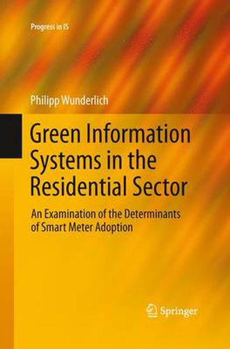 Cover image for Green Information Systems in the Residential Sector: An Examination of the Determinants of Smart Meter Adoption