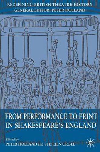 Cover image for From Performance to Print in Shakespeare's England