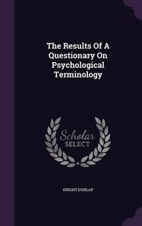 Cover image for The Results of a Questionary on Psychological Terminology