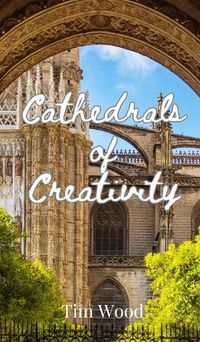 Cover image for Cathedrals of Creativity