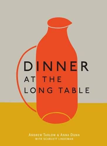 Cover image for Dinner at the Long Table: [A Cookbook]