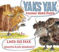 Cover image for Yaks Yak: Animal Word Pairs