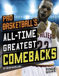 Cover image for Pro Basketball's All-Time Greatest Comebacks