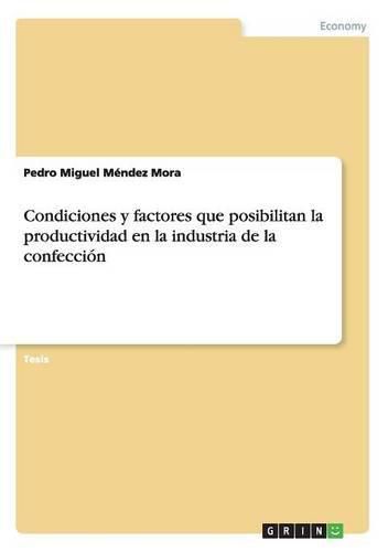 Condiciones y factores que posibilitan la productividad en la industria de la confeccion