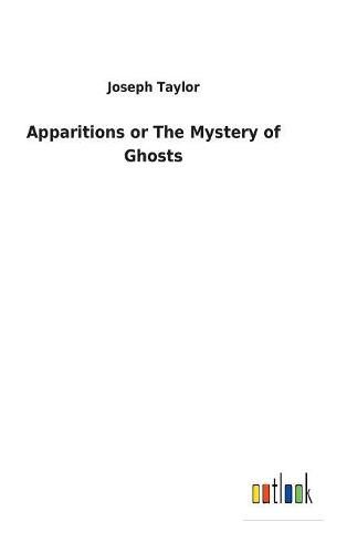 Cover image for Apparitions or The Mystery of Ghosts